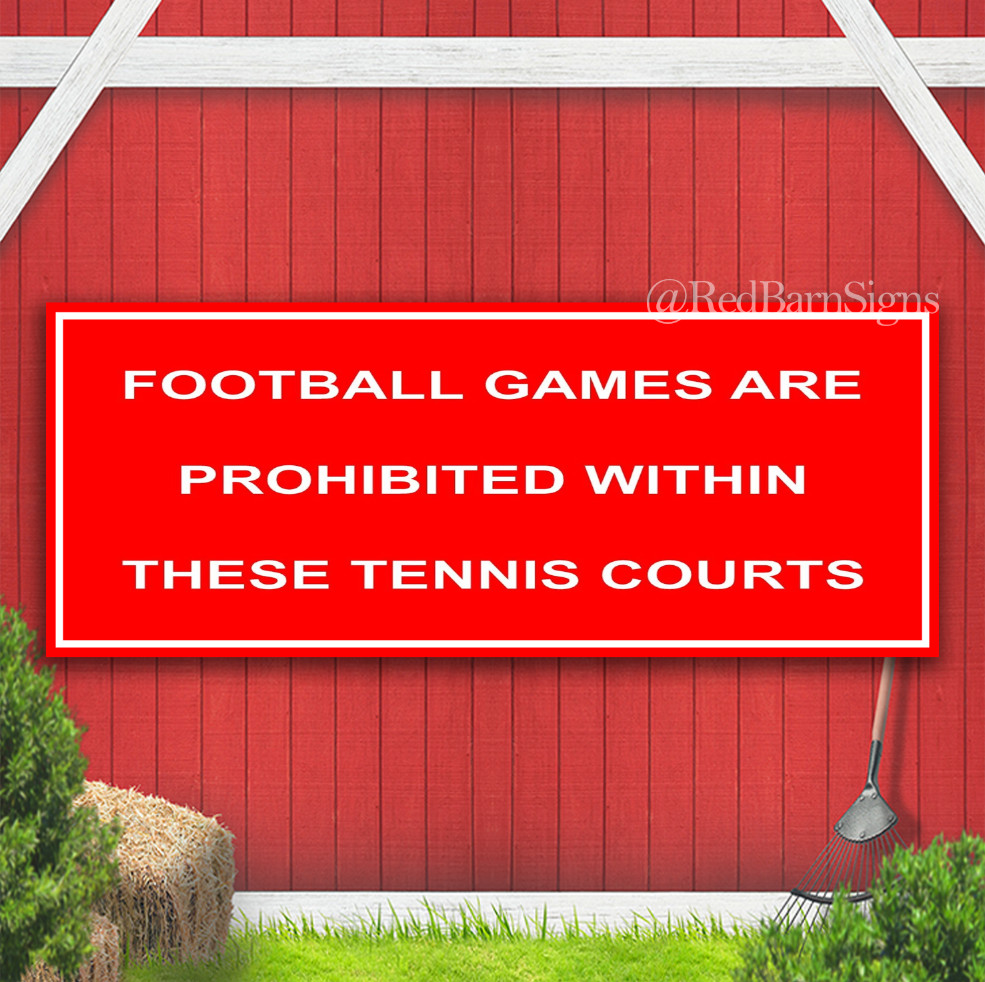 Football Games Are Prohibited Within These Tennis Courts Banner Sign