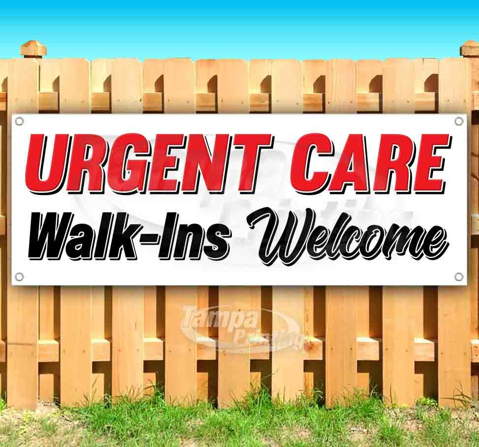URGENT CARE WALK-INS WELCOME Advertising Vinyl Banner Flag Sign Many Sizes USA