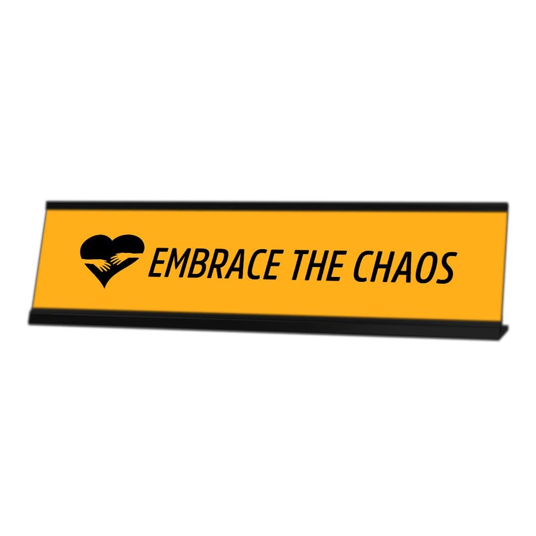 Embrace the Chaos, Yellow Black Frame Desk Sign (2 x 8″)