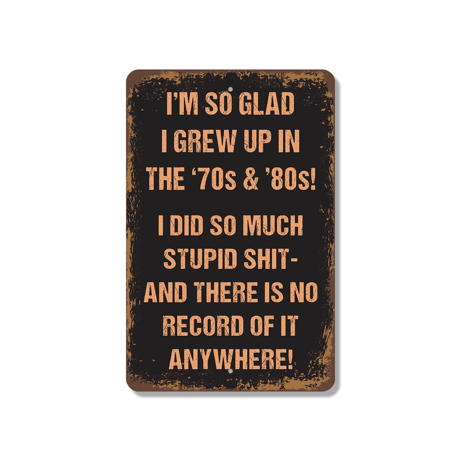 Grew Up In The 70�s And 80�s Sign Survived Without WiFi Perfect for Garages