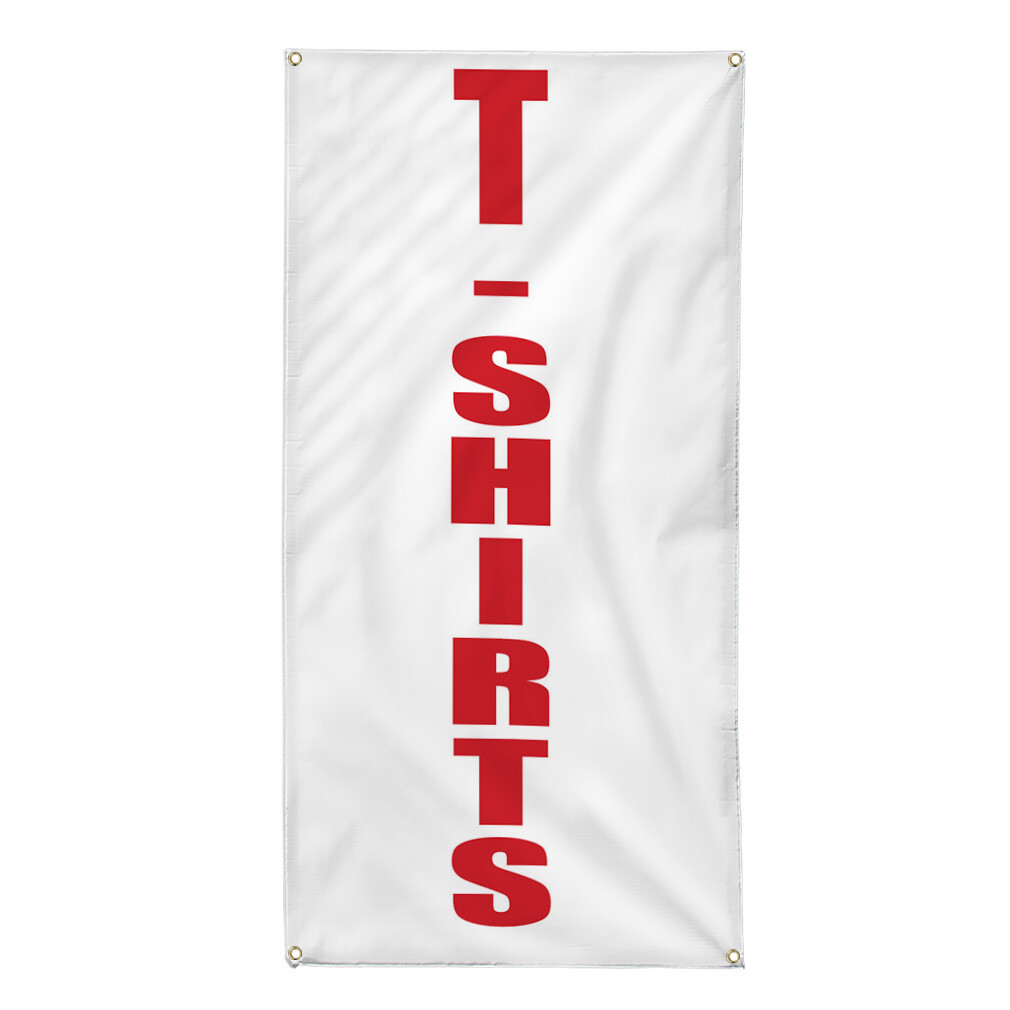 Vertical Vinyl Banner Multiple Sizes T-Shirts Promotion Business Retail Outdoor