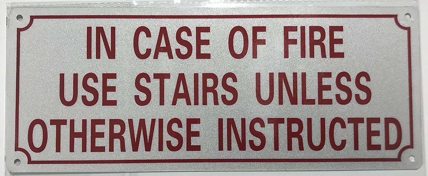 IN CASE OF FIRE USE STAIRS UNLESS OTHERWISE INSTRUCTED SIGN …-REF24-1027