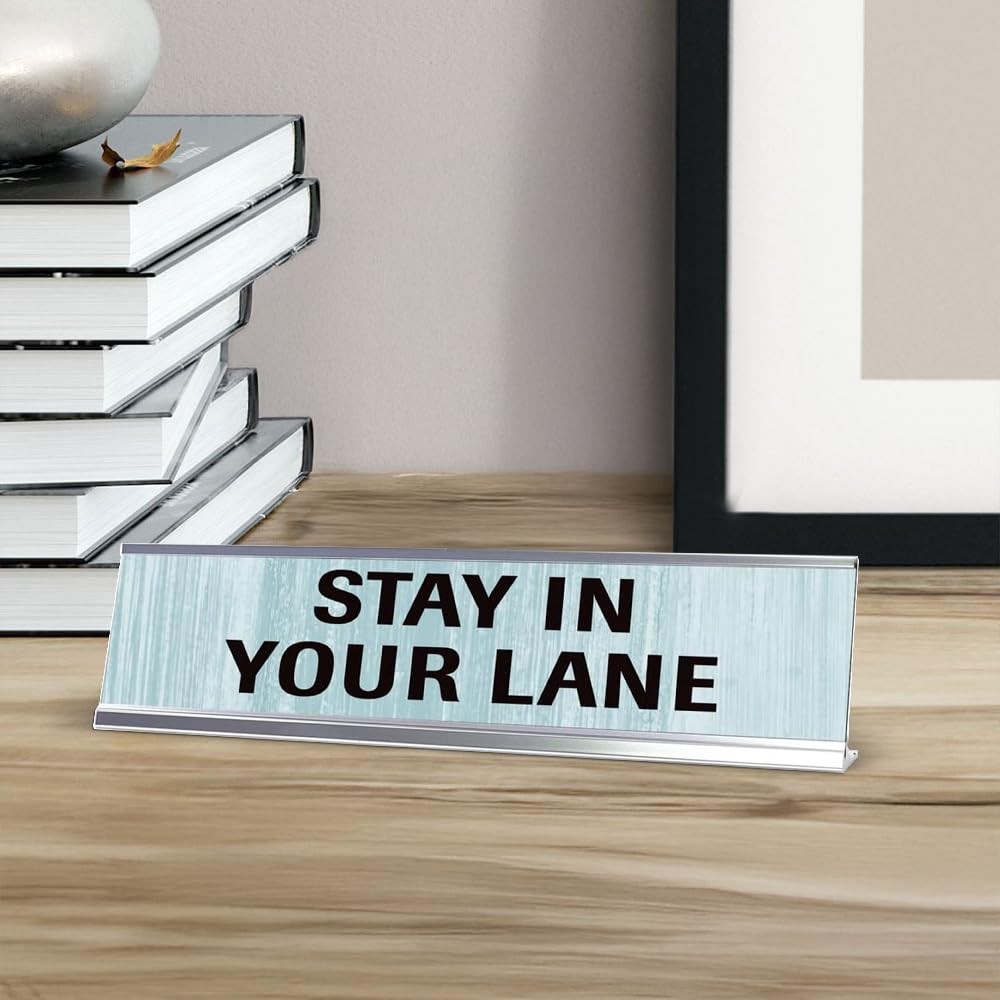 Stay In Your Lane Novelty Desk Sign (2×10″) | Funny Office Decor