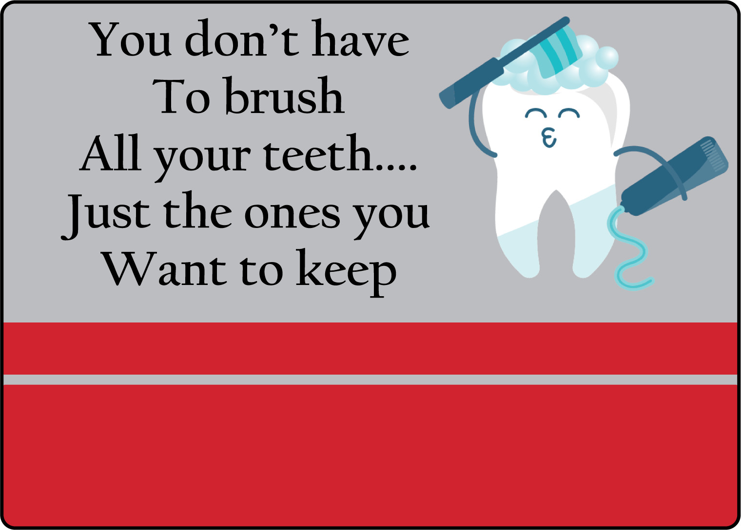 BRUSH YOUR TEETH DENTIST SIGN, STOREFRONT WINDOW | Adhesive Vinyl Sign Decal