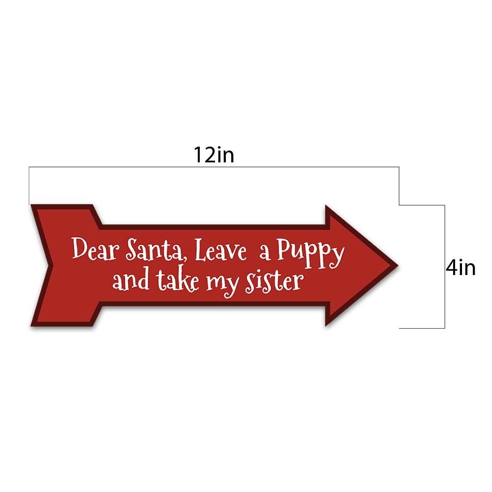 Arrow Shape Plus Dear Santa, Leave a Puppy and take my sister 12×4″
