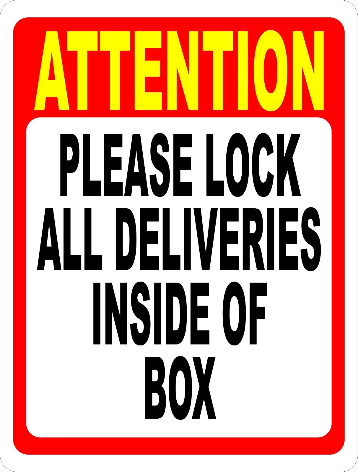Attention Please Lock All Deliveries Inside Of Box Sign. Size Options