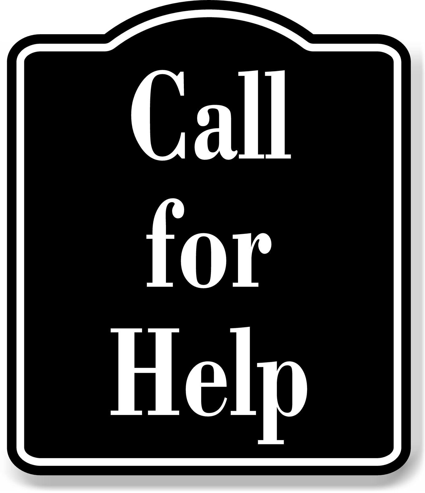 Call for Help Elegant BLACK Aluminum Composite Sign