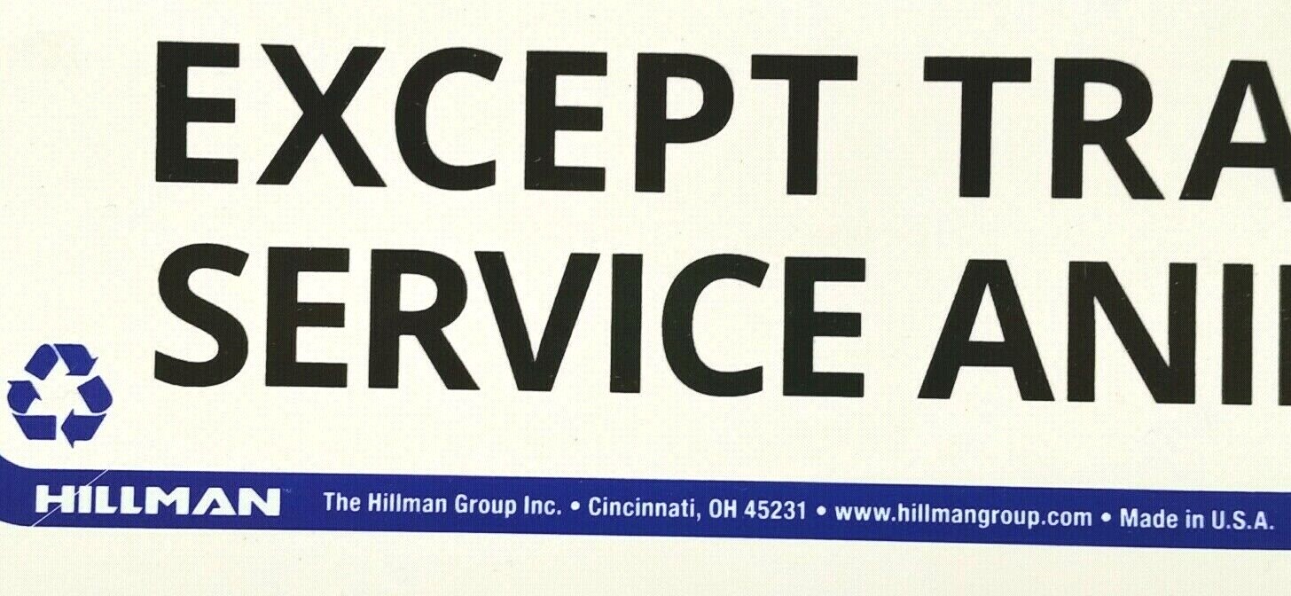 2x Hillman Sign: NOTICE NO PETS ALLOWED EXCEPT TRAINED SERVICE ANIMALS, 14×10″