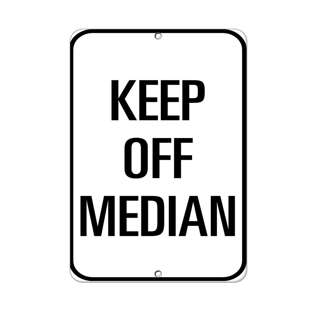 Vertical Metal Sign Multiple Sizes Keep off Median Traffic Weatherproof Street