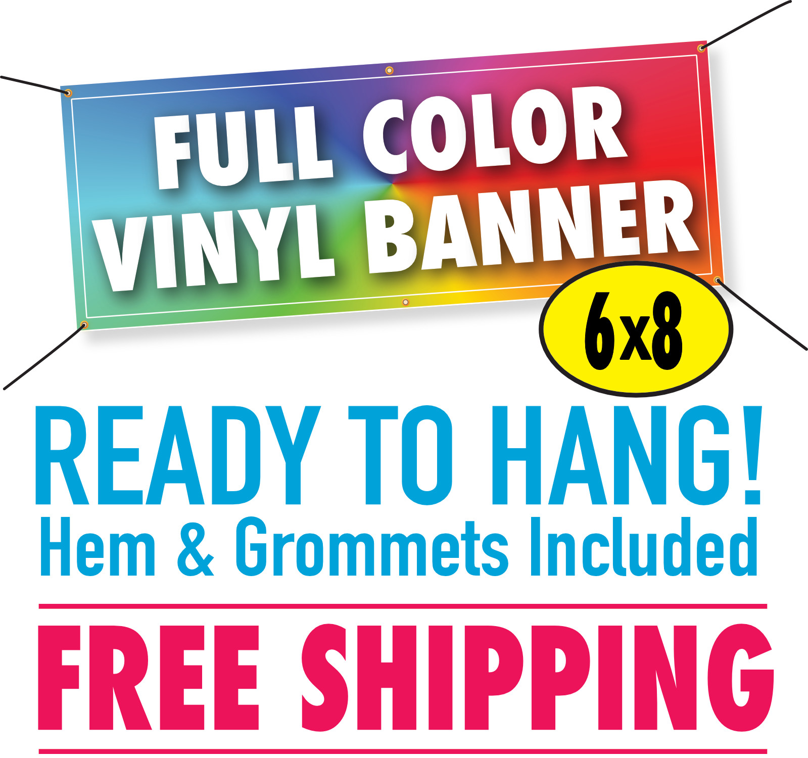 6′ x 8′ Custom Vinyl Banner 13oz Full Color – FREE SHIPPING