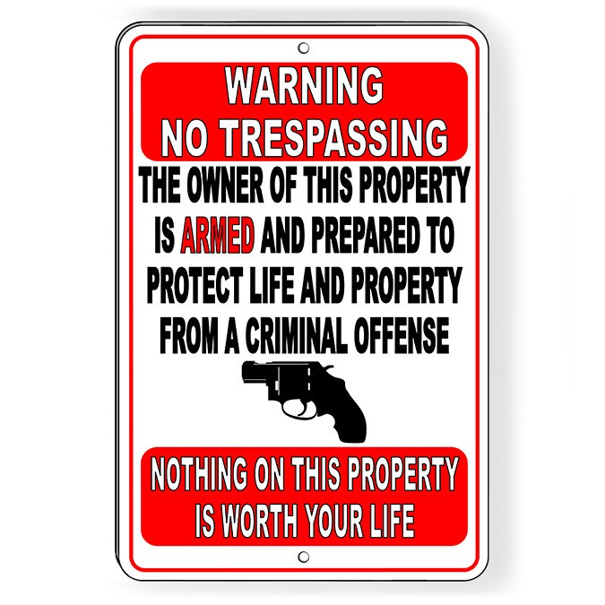Owner Is Armed Prepared To Protect Not Worth Your Life Metal Sign 5 SIZES SSG01