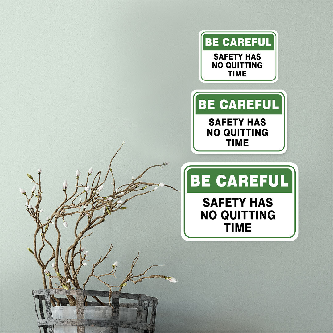 Classic Framed Plus Be Careful Safety Has No Quitting Time Door or Wall Sign
