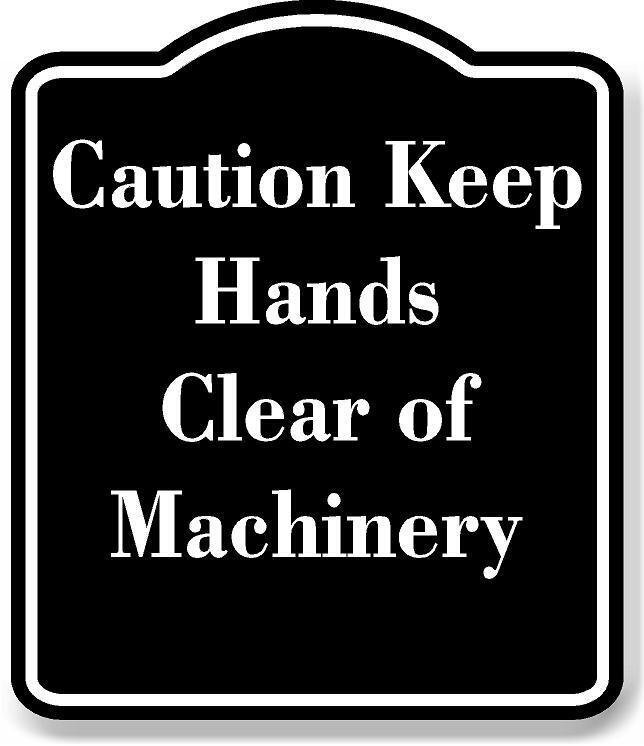 Caution Keep Hands Clear of Machinery BLACK Aluminum Composite Sign