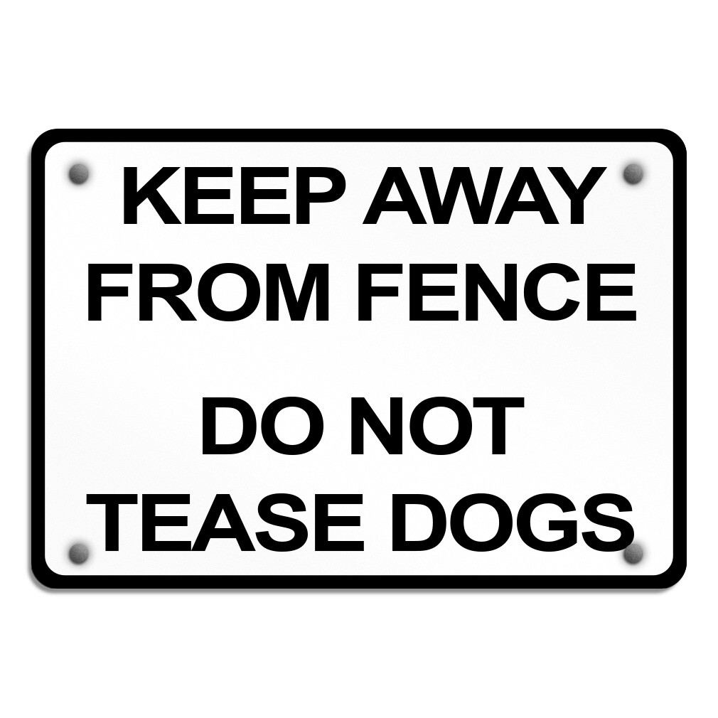 Aluminum Horizontal Metal Sign Keep Away from Fence Do Not Tease Dogs Funny Pet