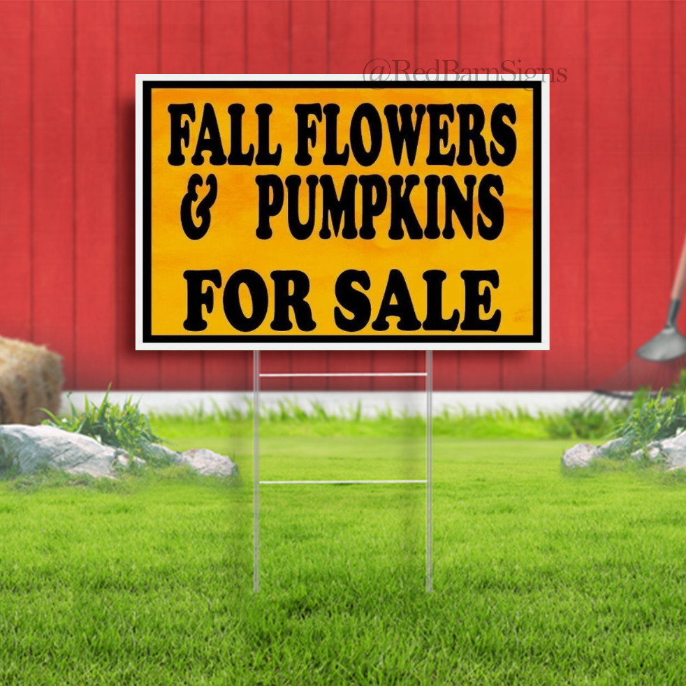 FALL FLOWERS PUMPKINS FOR SALE Indoor Outdoor Yard Sign with metal stakes