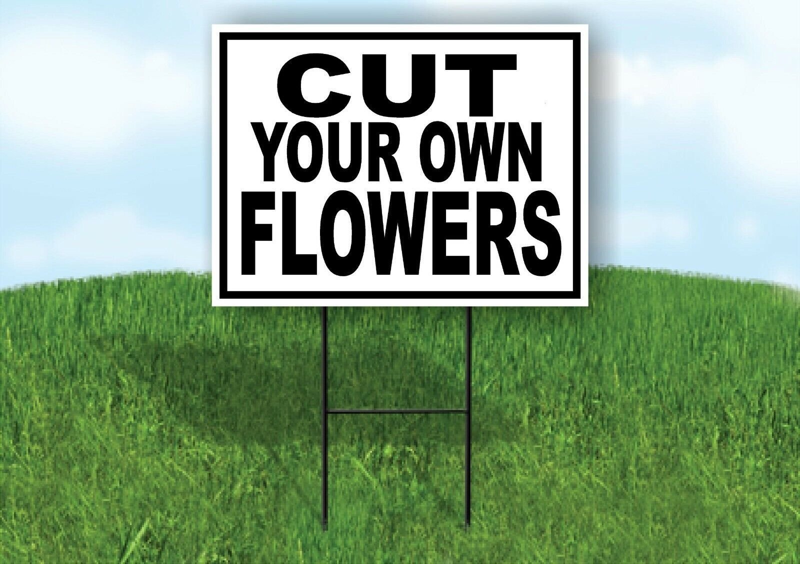 CUT YOUR OWN FLOWERS BLACK BORDER Yard Sign Road with Stand LAWN SIGN