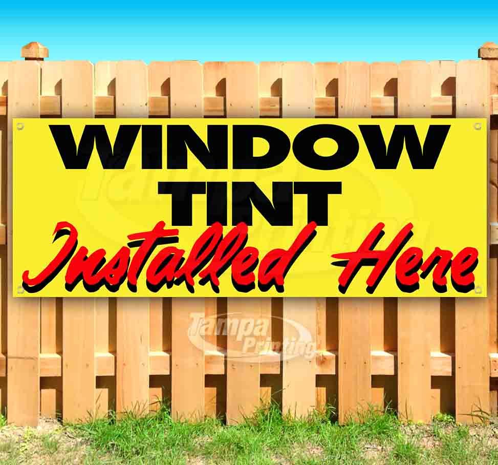WINDOW TINT INSTALLED HERE Advertising Vinyl Banner Flag Sign Many Sizes