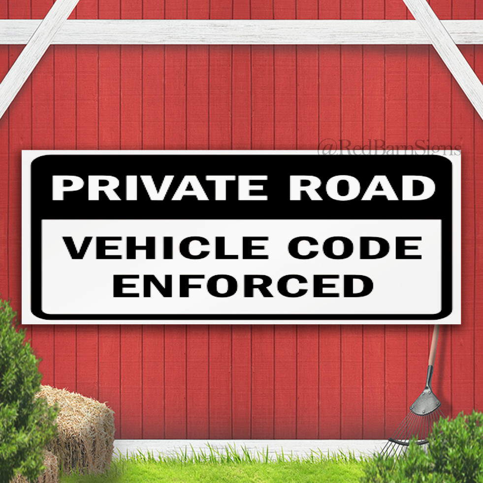 Private Road Vehicle Code Enforced Indoor Outdoor Banner Sign with grommets