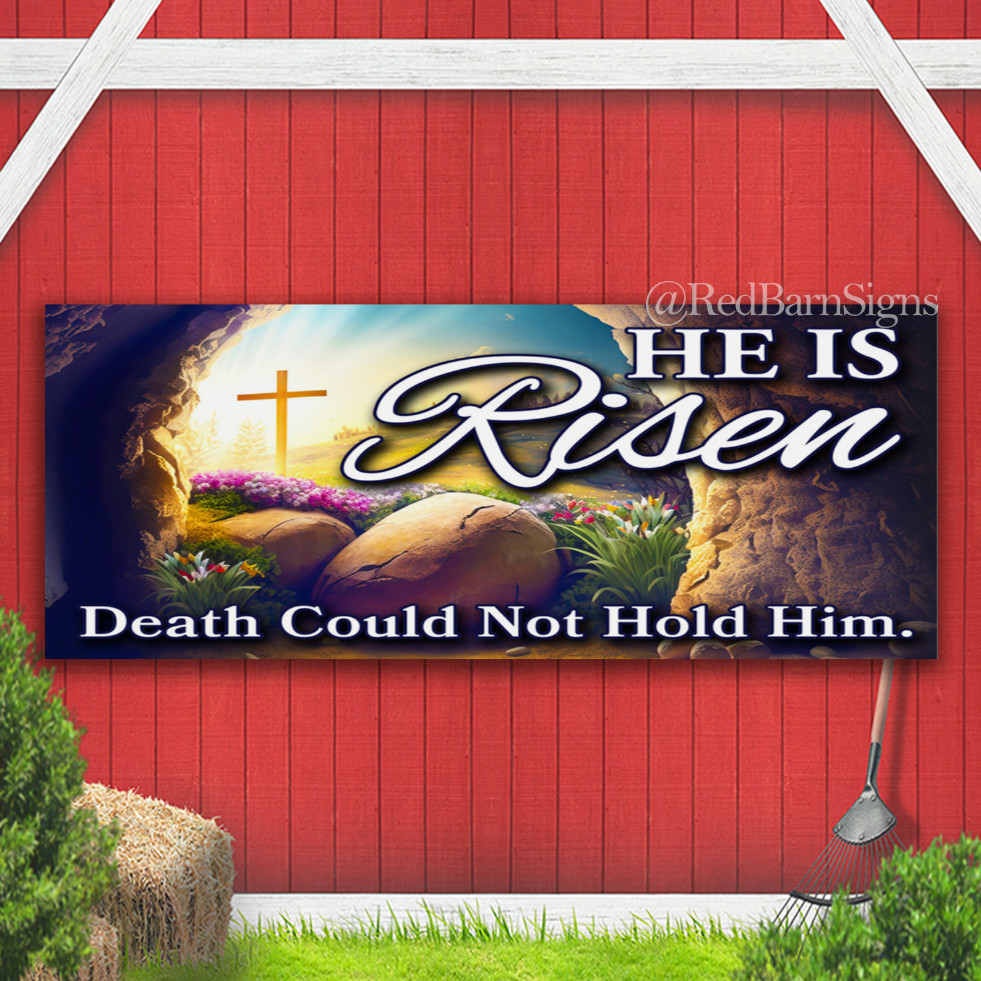 He Is Risen – Easter Premium Indoor Outdoor Banner Sign