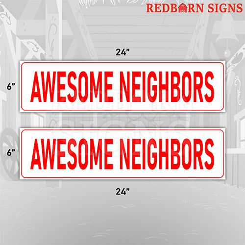 Awesome Neighbors 6″x24″ REAL ESTATE RIDER SIGN Double Sided 2PK Visible Durable