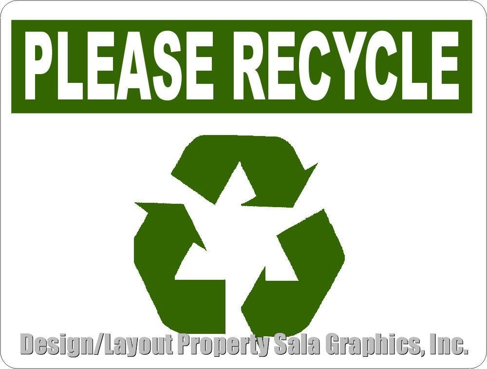Please Recycle Sign. Size Options. Recycing Recycled Please Recycle Reuse Renew