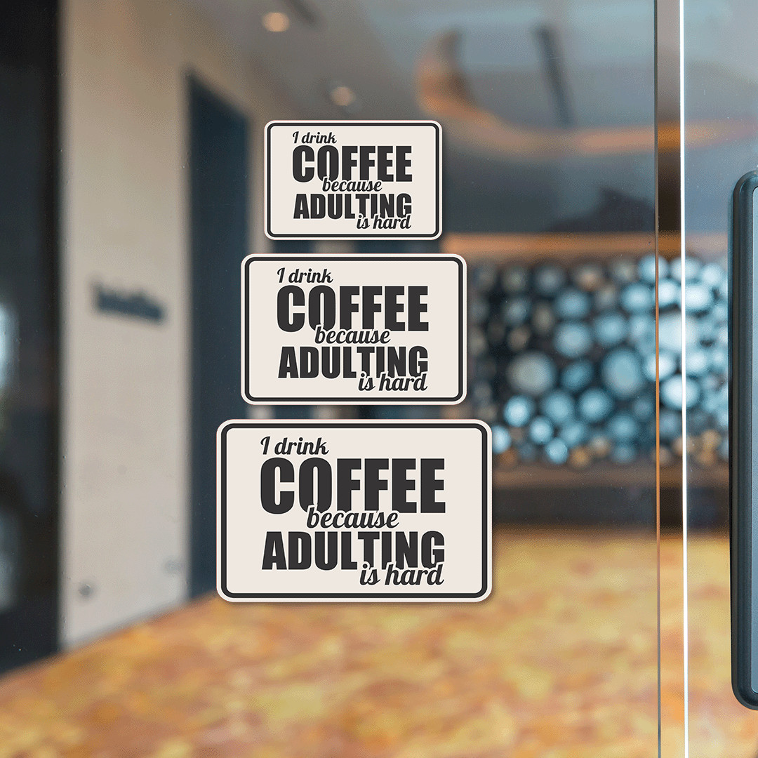 Classic Framed Plus I Drink Coffee Because Adulting Is Hard Wall or Door Sign