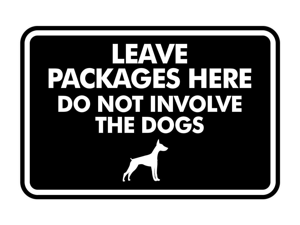Classic Framed Leave Packages Here Do not Involve the Dogs Entrance Sign