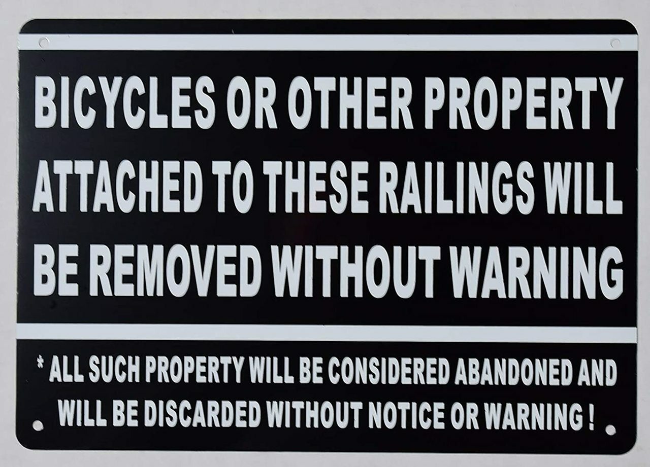 Bicycles OR Other Property Attached to These RAILINGS Will BE Removed (