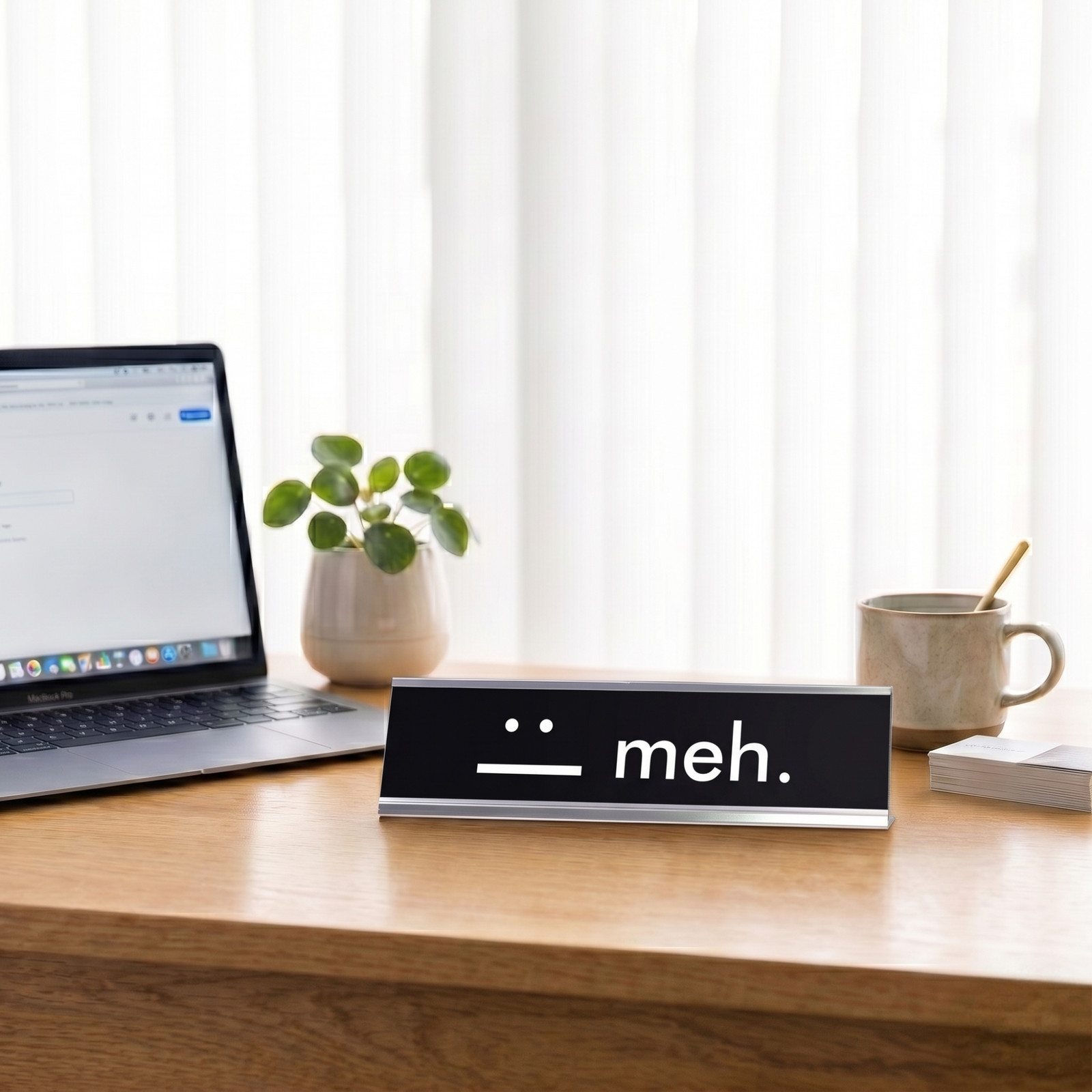 meh. :| Novelty Desk Sign