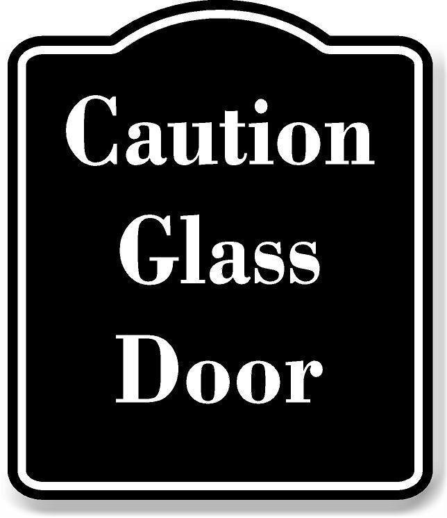 Caution Glass Door BLACK Aluminum Composite Sign