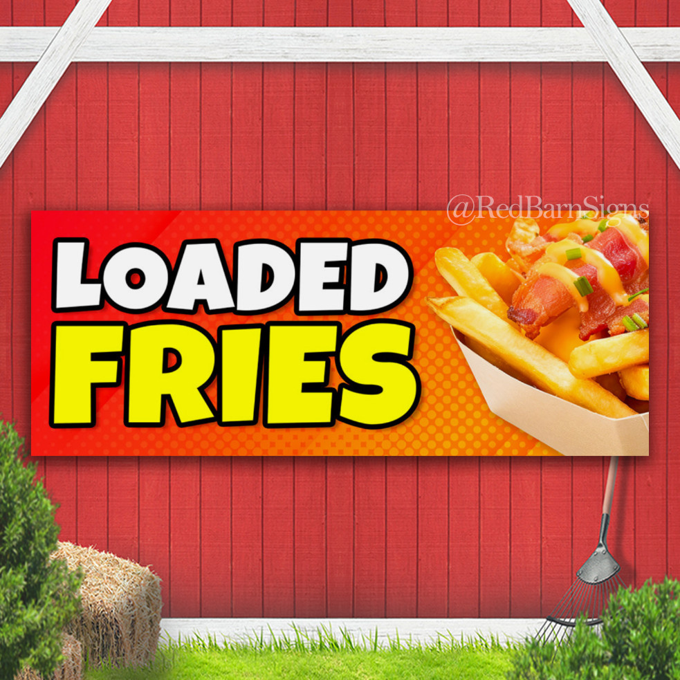 Loaded French Fries Vinyl Banner sign with Optional Sizes (Made in the USA)