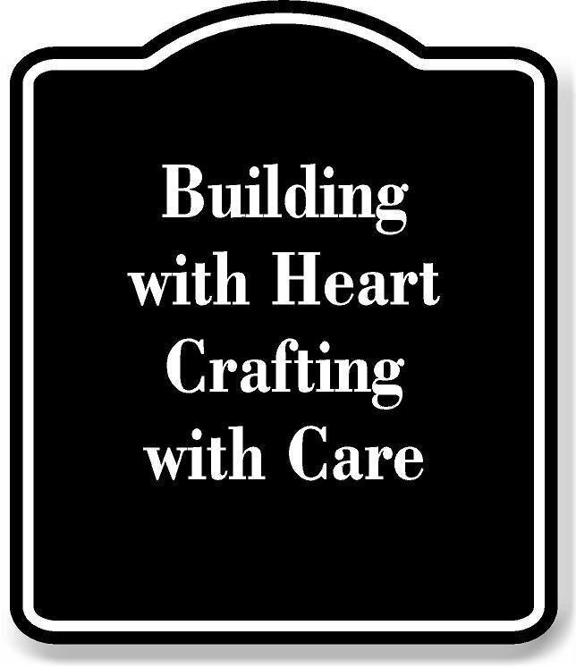Building with Heart Crafting with Care BLACK Aluminum Composite Sign