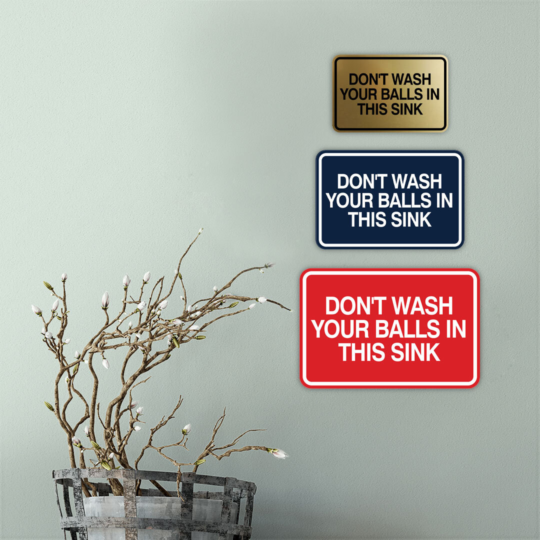 Signs ByLITA Classic Framed Don’t Wash Your Balls in this Sink Wall or Door Sign