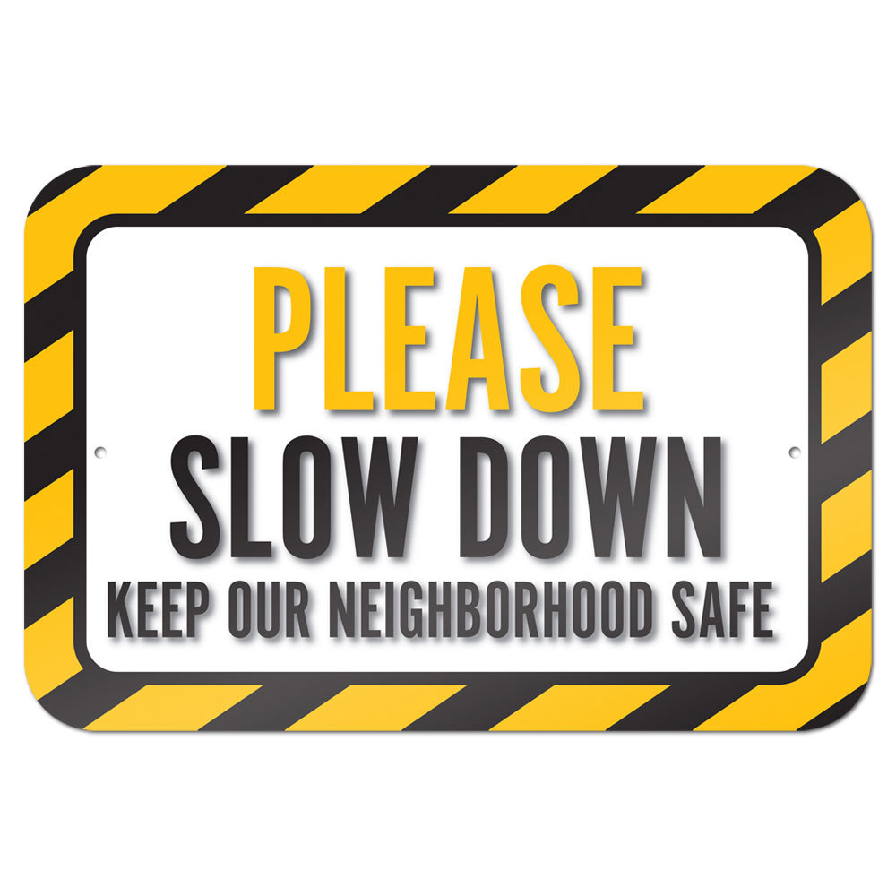 Please Slow Down Keep Our Neighborhood Safe 9″ x 6″ Metal Sign