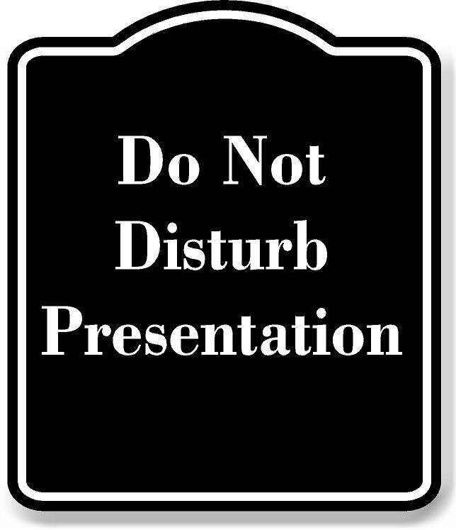 Do Not Disturb Presentation BLACK Aluminum Composite Sign