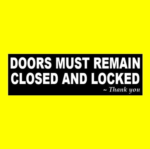 “DOORS MUST REMAIN CLOSED AND LOCKED” business STICKER sign store home security