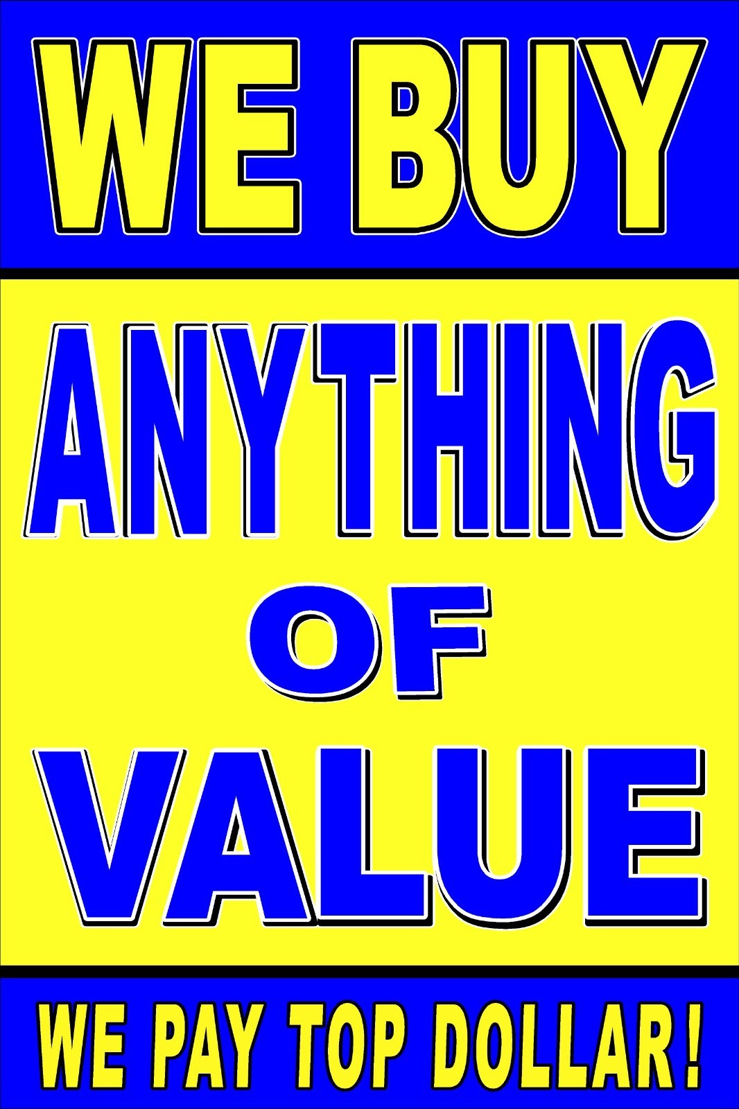 We Buy Anything of Value top dollar paid advertising poster sign