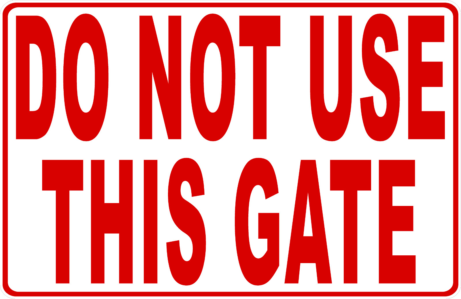 Do Not Use This Gate Sign with Optional Directional Arrow. Size Options