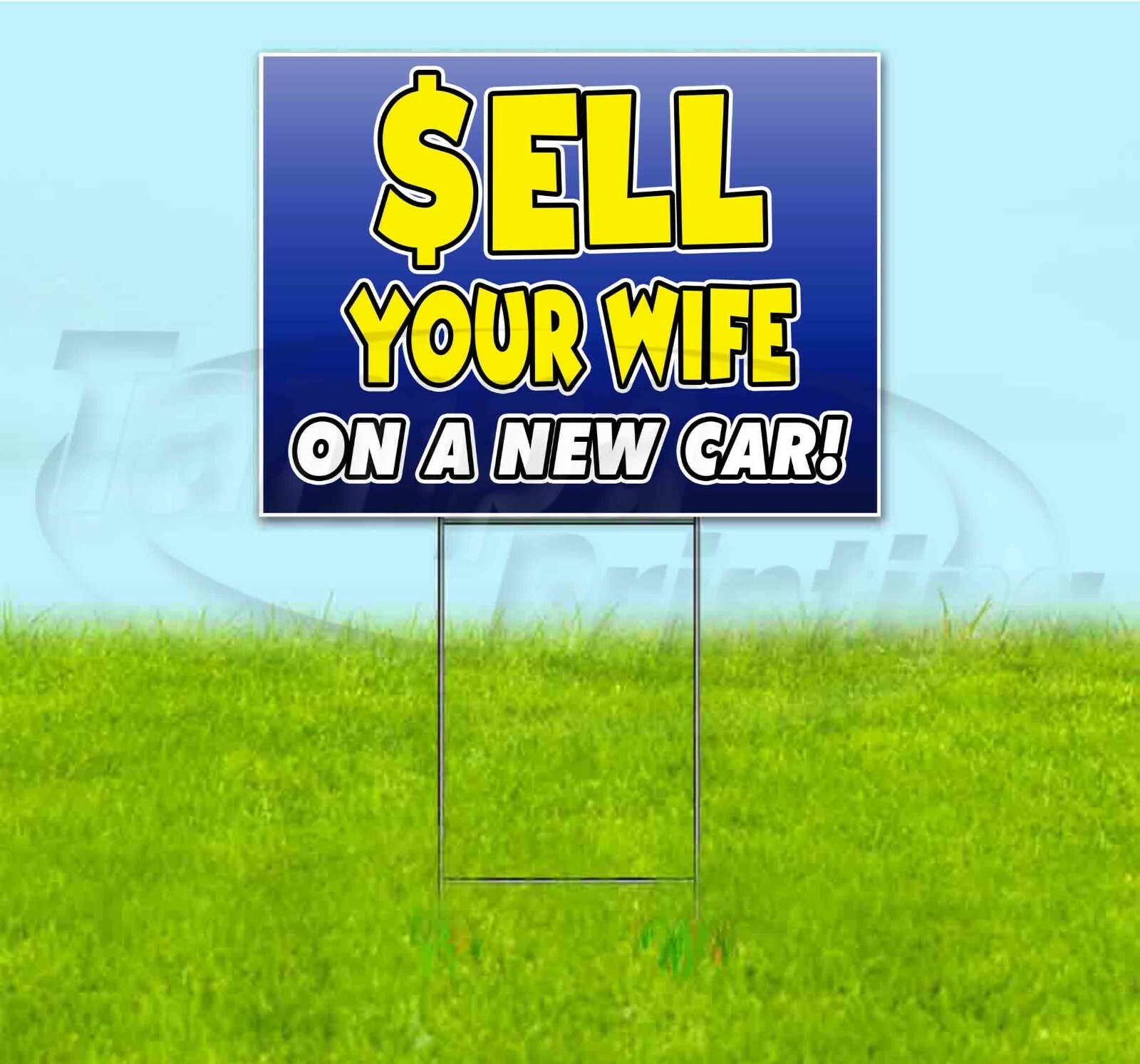 SELL YOUR WIFE ON A NEW CAR 18×24 Yard Sign WITH STAKE Corrugated Bandit DEALS