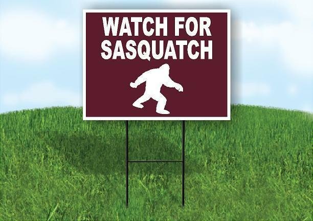 WATCH FOR SASQUATCH TRAIL Yard Sign Road with Stand LAWN SIGN