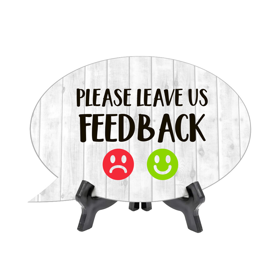 Please Leave Us Feedback Oval Speech Bubble (6 x 4″) Table Sign With Acrylic