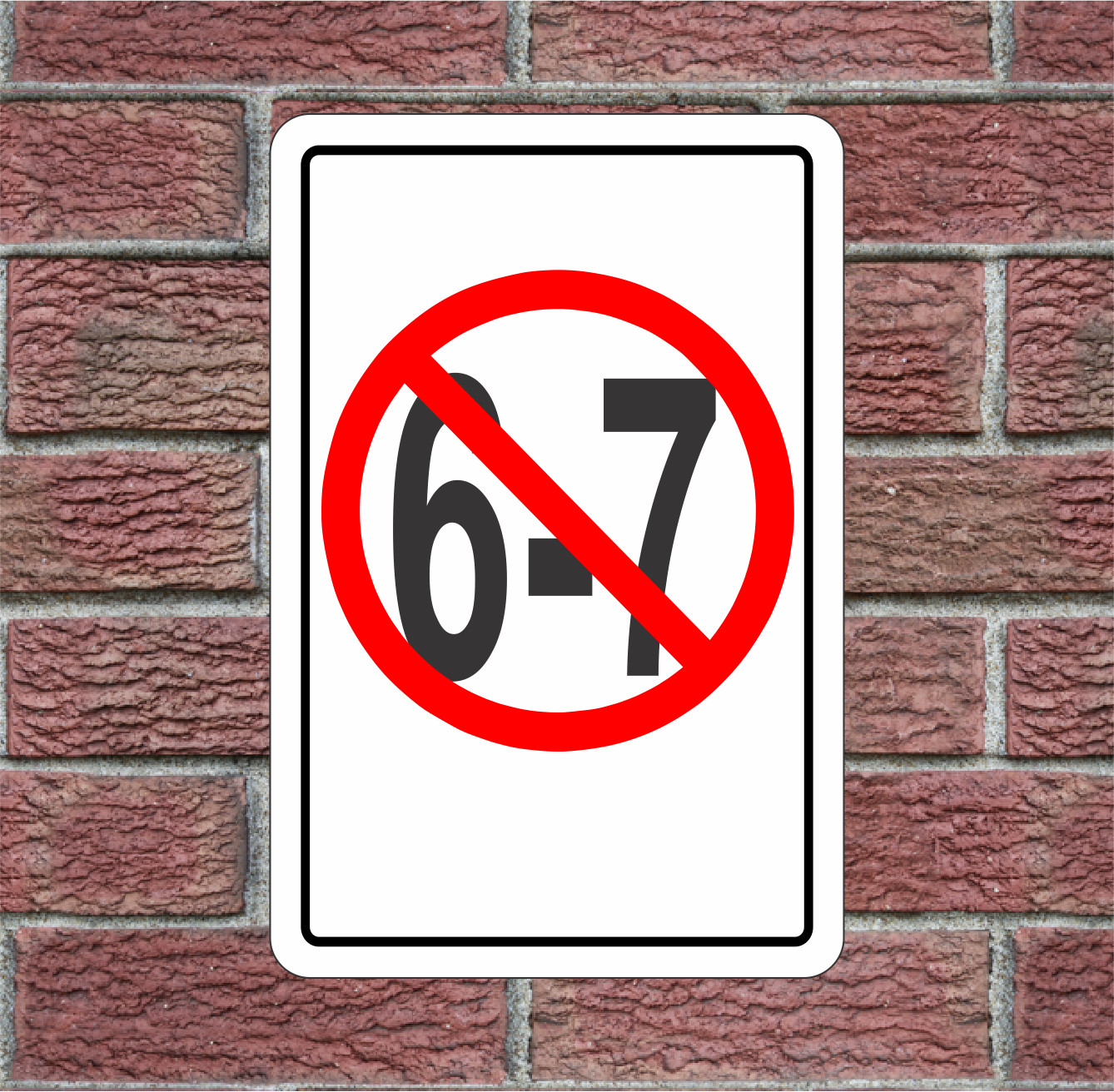 NO 6-7 Metal Sign for Euro Street Road Highway Funny Slang 67 12″x18″ Symbol