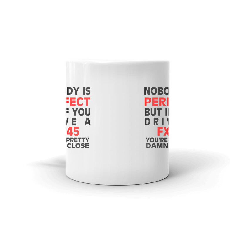 Nobody’s Perfect Except FX45 Driver Coffee Tea Ceramic Mug Office Work Cup