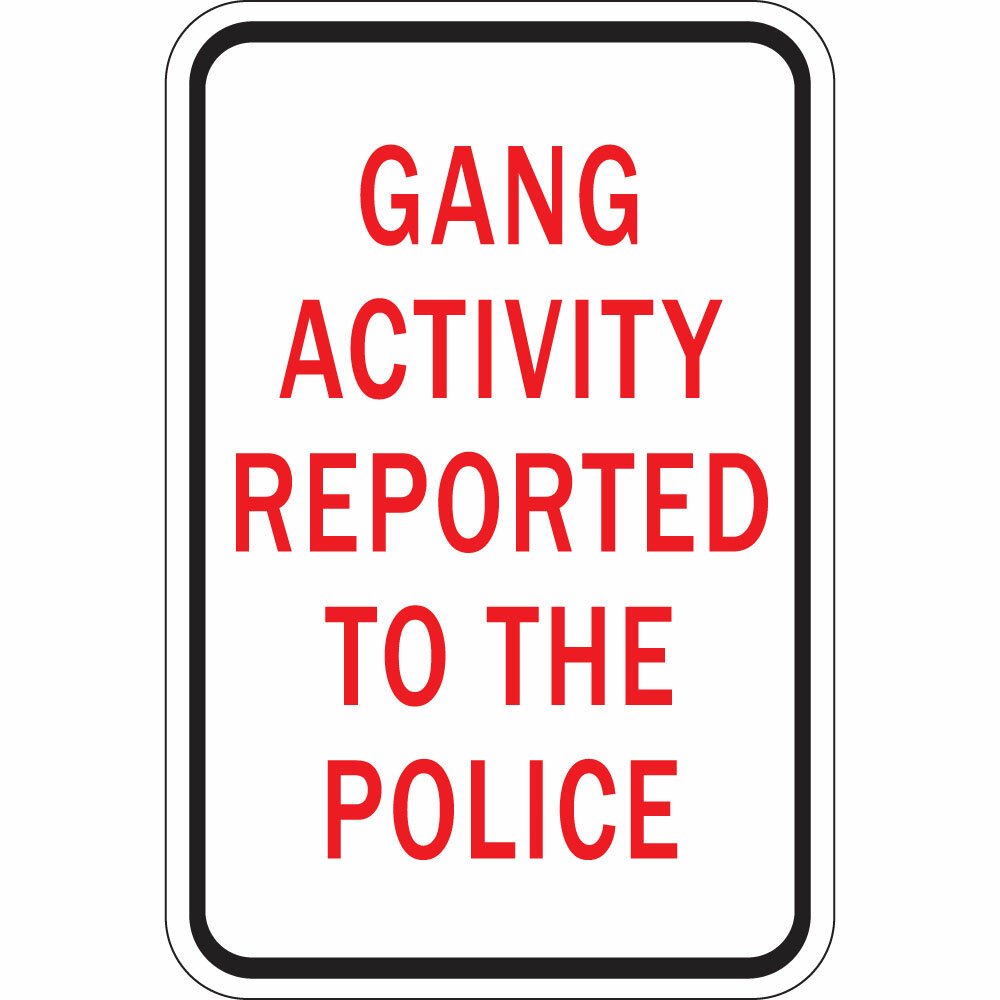 Aluminum Vertical Metal Sign Multiple Sizes Gang Activity Reported The Police