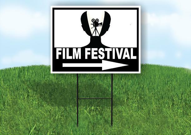 FILM FESTIVAL RIGHT ARROW Yard Sign Road with Stand LAWN SIGN Single sided