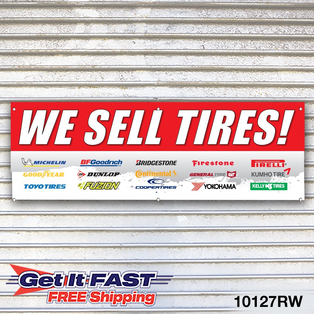 We Sell Tires Banner Sign Tire Dealer Auto Repair Service Bay Garage