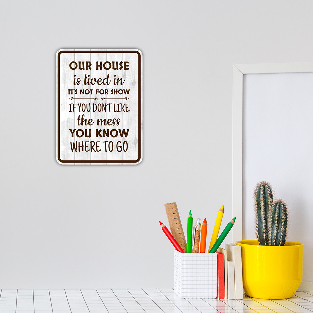 Portrait Round Plus Our House is Lived in, It’s Not For Show. If You Don’t …