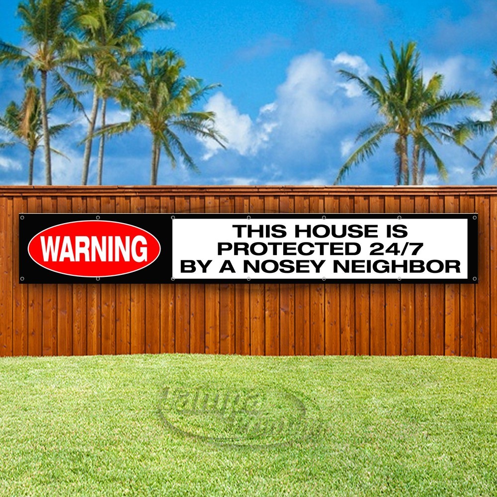 WARNING NOSEY NEIGHBOR Advertising Funny Vinyl Banner Flag Sign USA XL01925