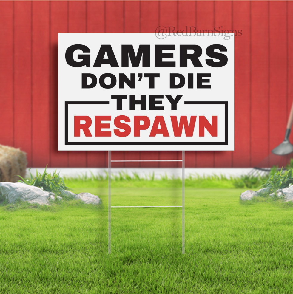 Gamers Don’t Die Indoor Outdoor Yard Sign with metal stakes