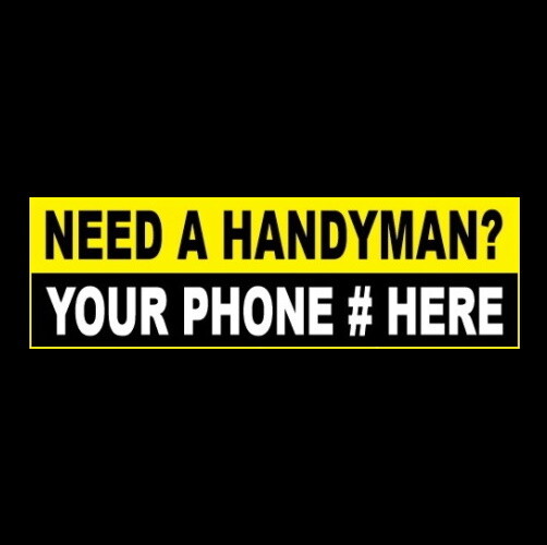 Customized “NEED A HANDYMAN?” business STICKER sign plumber, carpenter, repairs